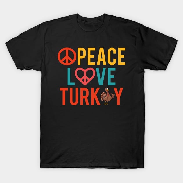 Peace Love Turkey T-Shirt by MZeeDesigns